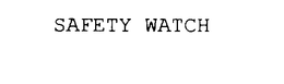 SAFETY WATCH trademark