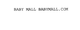 BABY MALL BABYMALL.COM trademark