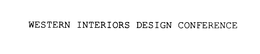 WESTERN INTERIORS DESIGN CONFERENCE trademark