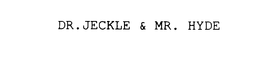 DR.JECKLE & MR. HYDE trademark