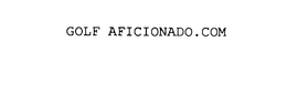 GOLF AFICIONADO.COM trademark