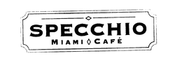 SPECCHIO MIAMI CAFE trademark