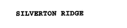 SILVERTON RIDGE trademark