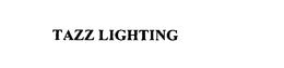 TAZZ LIGHTING trademark