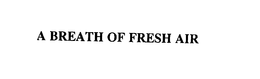 A BREATH OF FRESH AIR trademark