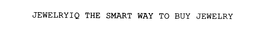 JEWELRYIQ THE SMART WAY TO BUY JEWELRY trademark