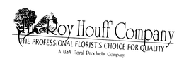 THE ROY HOUFF COMPANY THE PROFESSIONAL FLORIST'S CHOICE FOR QUALITY A USA FLORAL PRODUCTS COMPANY trademark