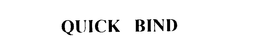 QUICK BIND trademark