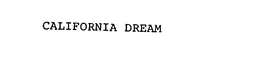 CALIFORNIA DREAM trademark