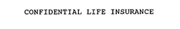 CONFIDENTIAL LIFE INSURANCE trademark