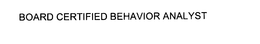 BOARD CERTIFIED BEHAVIOR ANALYST trademark