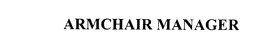 ARMCHAIR MANAGER trademark