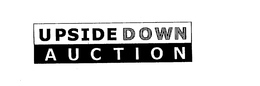 UPSIDE DOWN AUCTION trademark