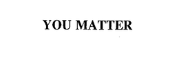 YOU MATTER trademark