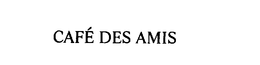 CAFE DES AMIS trademark