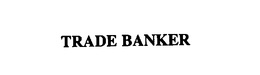 TRADE BANKER trademark