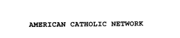 AMERICAN CATHOLIC NETWORK trademark