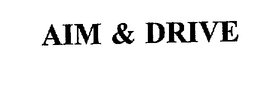 AIM & DRIVE trademark