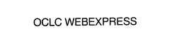 OCLC WEBEXPRESS trademark