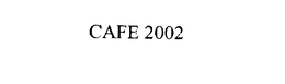 CAFE 2002 trademark