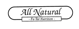ALL NATURAL FA TAT NUTRITION trademark