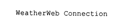 WEATHERWEB CONNECTION trademark