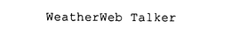 WEATHERWEB TALKER trademark