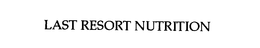 LAST RESORT NUTRITION trademark