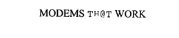 MODEMS TH@T WORK trademark