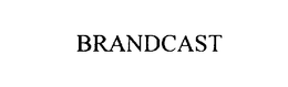BRANDCAST trademark