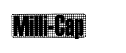 MILLI-CAP trademark