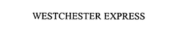 WESTCHESTER EXPRESS trademark