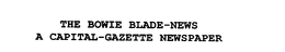 THE BOWIE BLADE-NEWS A CAPITAL-GAZETTE NEWSPAPER trademark