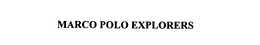 MARCO POLO EXPLORERS trademark