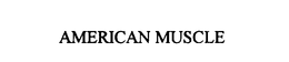 AMERICAN MUSCLE trademark