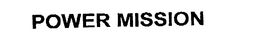 POWER MISSION trademark