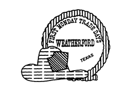 WEATHERFORD TEXAS FIRST MONDAY TRADE DAYS trademark