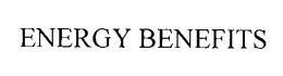 ENERGY BENEFITS trademark