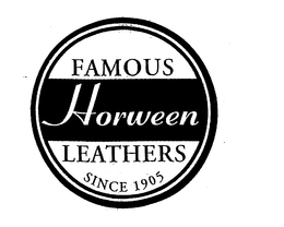 FAMOUS HORWEEN LEATHERS SINCE 1905 trademark