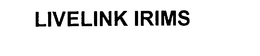 LIVELINK IRIMS trademark