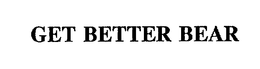 GET BETTER BEAR trademark