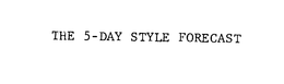 THE 5-DAY STYLE FORECAST trademark