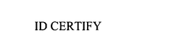 ID CERTIFY trademark