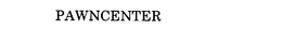PAWNCENTER trademark