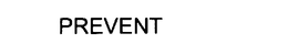 PREVENT trademark