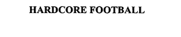 HARDCORE FOOTBALL trademark
