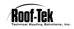 ROOF-TEK TECHNICAL ROOFING SOLUTIONS, INC. trademark