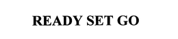 READY SET GO trademark