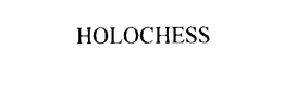 HOLOCHESS trademark