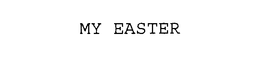 MY EASTER trademark